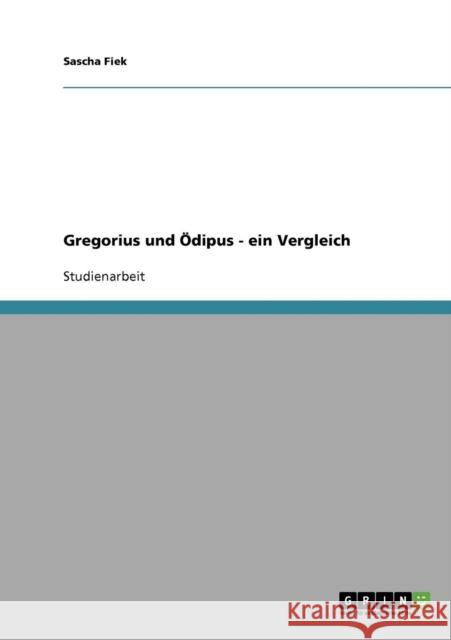 Gregorius und Ödipus - ein Vergleich Fiek, Sascha 9783638648325