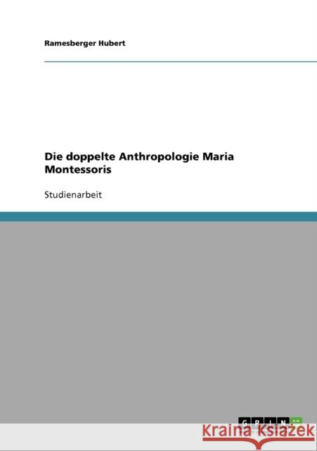 Die doppelte Anthropologie Maria Montessoris Ramesberger Hubert 9783638652742