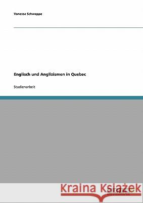 Englisch und Anglizismen in Quebec Vanessa Schweppe 9783638653190 Grin Verlag