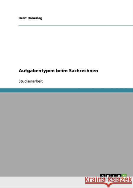 Aufgabentypen beim Sachrechnen Berit Haberlag 9783638656122