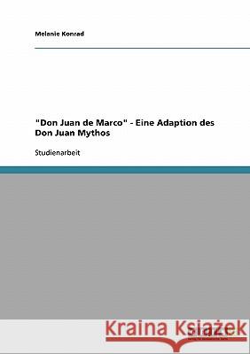 Don Juan de Marco - Eine Adaption des Don Juan Mythos Konrad, Melanie 9783638657372
