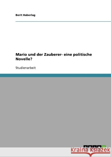 Das Politische an der Novelle Mario und der Zauberer Berit Haberlag 9783638658744