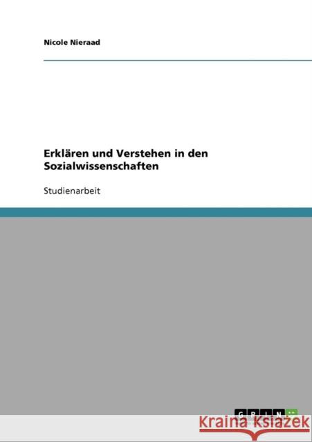 Erklären und Verstehen in den Sozialwissenschaften Nieraad, Nicole 9783638661133 Grin Verlag