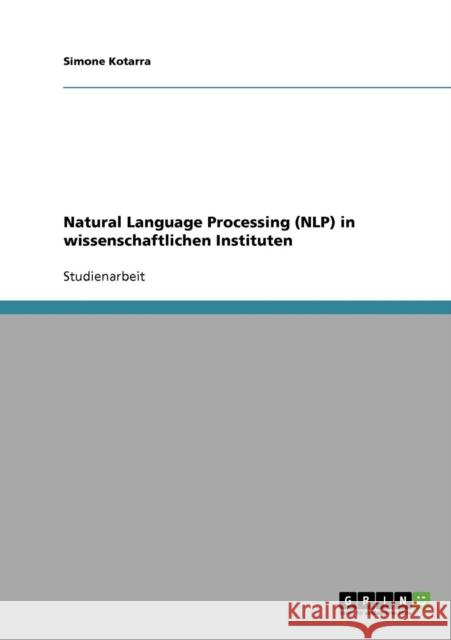 Natural Language Processing (NLP) in wissenschaftlichen Instituten Simone Kotarra 9783638661201 Grin Verlag