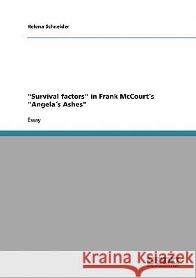 Survival factors in Frank McCourt´s Angela´s Ashes Schneider, Helena 9783638662246 Grin Verlag