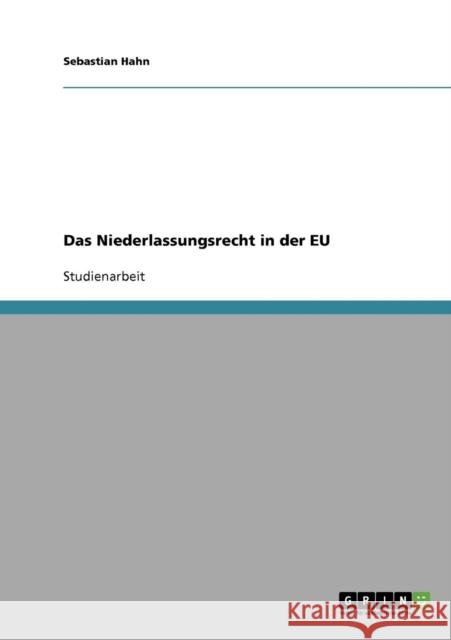 Das Niederlassungsrecht in der EU Sebastian Hahn 9783638662383