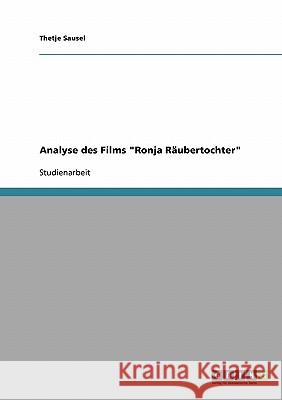 Analyse des Films Ronja Räubertochter Sausel, Thetje 9783638662710 Grin Verlag