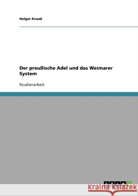 Der preußische Adel und das Weimarer System Knaak, Holger 9783638663335