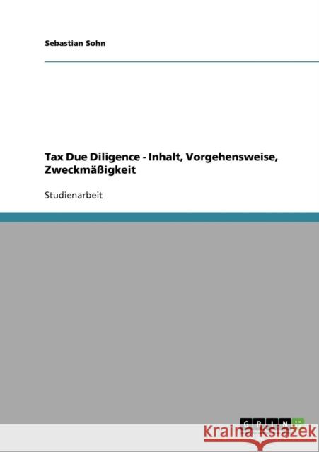 Tax Due Diligence - Inhalt, Vorgehensweise, Zweckmäßigkeit Sohn, Sebastian 9783638664486