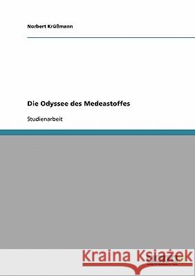 Die Odyssee des Medeastoffes Norbert Krussmann 9783638664592