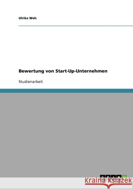 Bewertung von Start-Up-Unternehmen Ulrike Weh 9783638665490 Grin Verlag