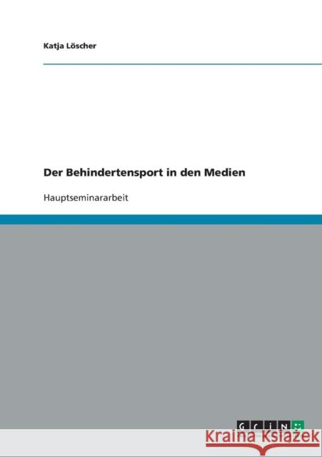 Der Behindertensport in den Medien Katja Loscher 9783638666329