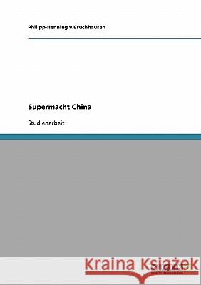 Supermacht China Philipp-Henning V 9783638666619 Grin Verlag