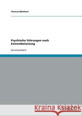 Psychische Störungen nach Extrembelastung Thomas Meinhart 9783638668262 Grin Verlag