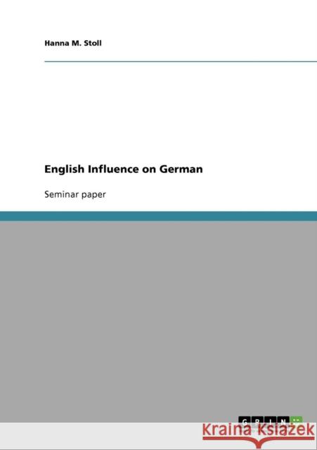 English Influence on German Marthe Stoll 9783638670647