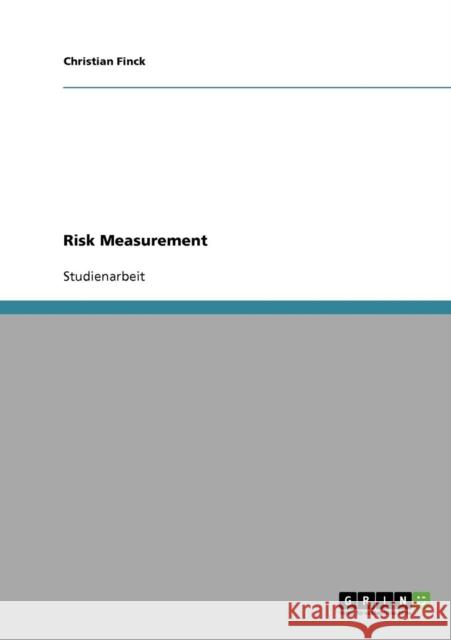 Risk Measurement Christian Finck 9783638672047