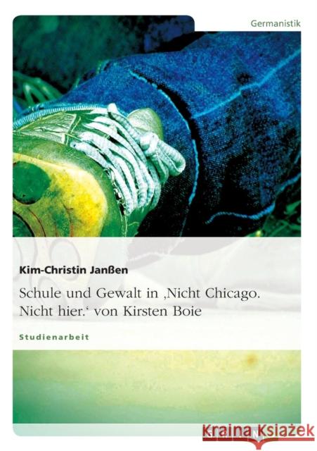 Schule und Gewalt in 'Nicht Chicago. Nicht hier.' von Kirsten Boie Kim-Christin Janssen 9783638672801