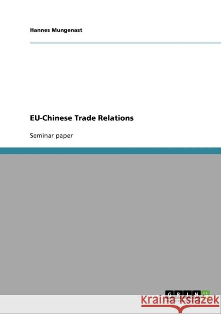 EU-Chinese Trade Relations Hannes Mungenast 9783638674065 Grin Verlag