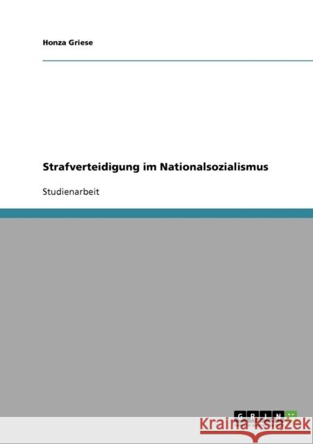 Strafverteidigung im Nationalsozialismus Honza Griese 9783638674416 Grin Verlag