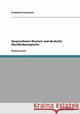 Gesprochenes Deutsch und deutsche Standardaussprache Friederike Kleinknecht 9783638674539 Grin Verlag