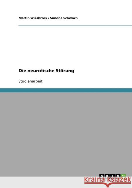 Die neurotische Störung Wiesbrock, Martin 9783638677295 Grin Verlag