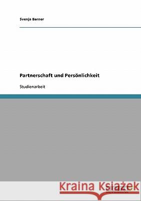 Partnerschaft und Persönlichkeit Barner, Svenja   9783638677752 GRIN Verlag