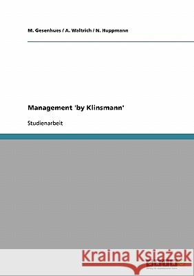 Management 'by Klinsmann' M. Gesenhues A. Waltrich N. Huppmann 9783638677936 Grin Verlag