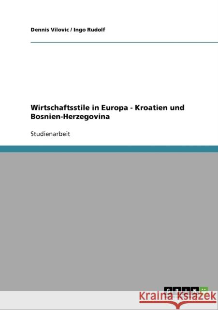 Wirtschaftsstile in Europa - Kroatien und Bosnien-Herzegovina Dennis Vilovic Ingo Rudolf 9783638684484