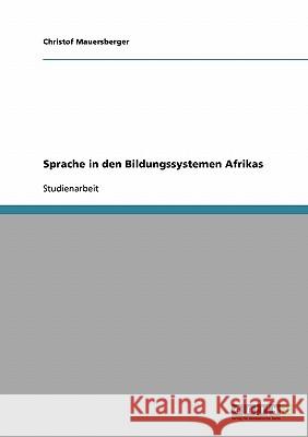 Sprache in den Bildungssystemen Afrikas Christof Mauersberger 9783638688772 Grin Verlag