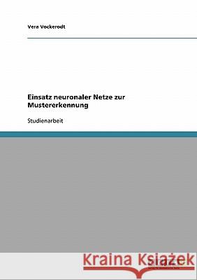 Einsatz neuronaler Netze zur Mustererkennung Vera Vockerodt 9783638691147 Grin Verlag