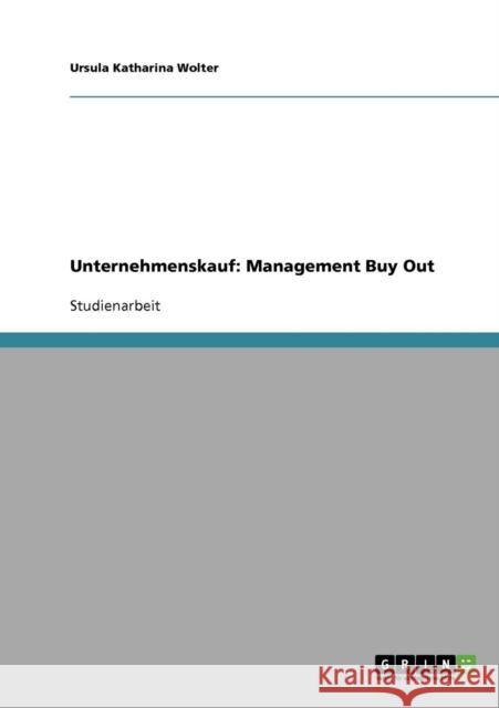 Unternehmenskauf: Management Buy Out Wolter, Ursula Katharina 9783638692182