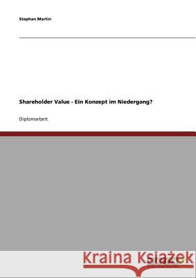 Shareholder Value. Ein Konzept im Niedergang? Martin, Stephan 9783638693325 Grin Verlag
