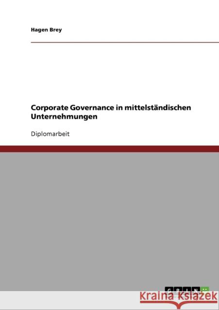 Corporate Governance in mittelständischen Unternehmungen Brey, Hagen 9783638693868