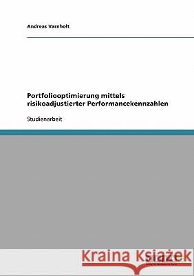 Portfoliooptimierung mittels risikoadjustierter Performancekennzahlen Andreas Varnholt 9783638694568 Grin Verlag