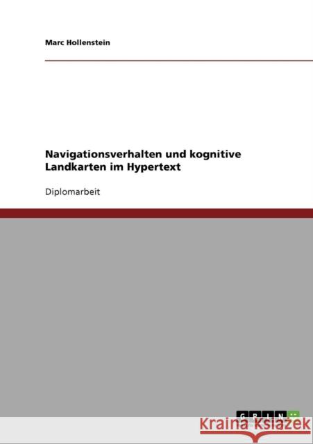 Navigationsverhalten und kognitive Landkarten im Hypertext Marc Hollenstein 9783638697675 Grin Verlag