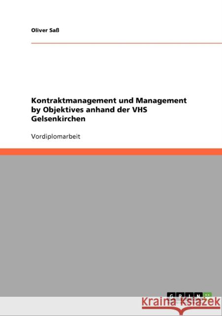Kontraktmanagement und Management by Objektives anhand der VHS Gelsenkirchen Oliver Sass 9783638699471 Grin Verlag