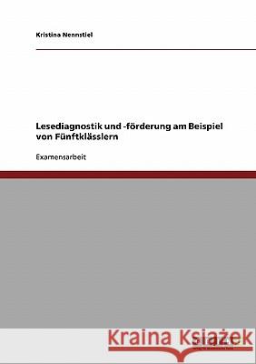 Lesediagnostik und -förderung am Beispiel von Fünftklässlern Nennstiel, Kristina 9783638704199