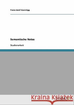 Semantische Netze Auernigg, Franz-Josef   9783638707022 GRIN Verlag