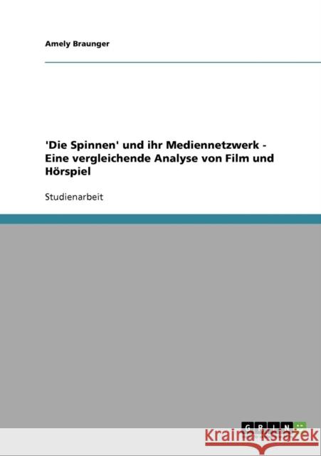 'Die Spinnen' und ihr Mediennetzwerk - Eine vergleichende Analyse von Film und Hörspiel Braunger, Amely 9783638708876 Grin Verlag