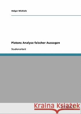 Platons Analyse falscher Aussagen Holger Michiels 9783638714464 Grin Verlag