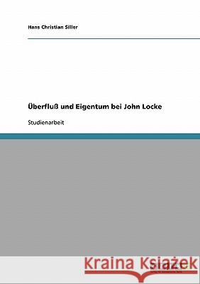 Überfluß und Eigentum bei John Locke Hans Christian Siller 9783638722766