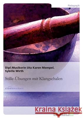 Stille-Übungen mit Klangschalen Uta Karen Mempel Sybille Wirth 9783638724470