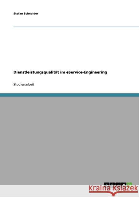Dienstleistungsqualität im eService-Engineering Schneider, Stefan 9783638724562