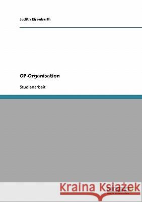 Organisation und Management einer OP-Abteilung Judith Eisenbarth 9783638724890 Grin Verlag