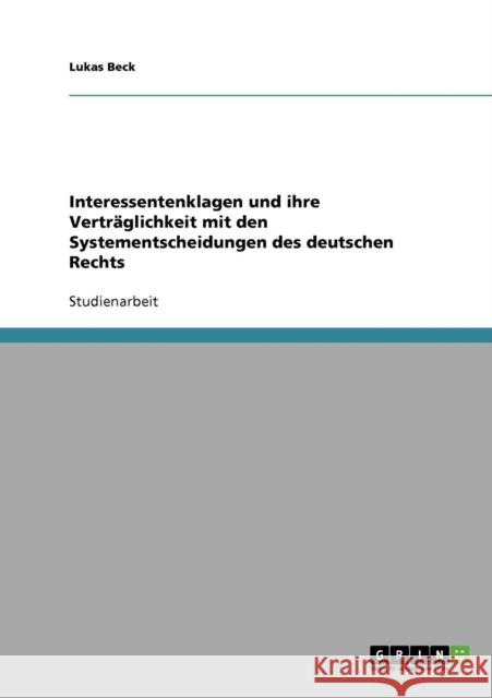 Interessentenklagen und ihre Verträglichkeit mit den Systementscheidungen des deutschen Rechts Beck, Lukas 9783638727570 Grin Verlag