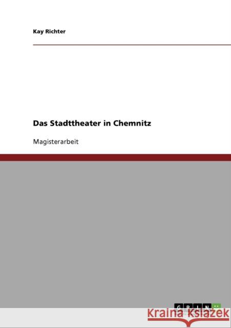 Das Stadttheater in Chemnitz Kay Richter 9783638728379 Grin Verlag