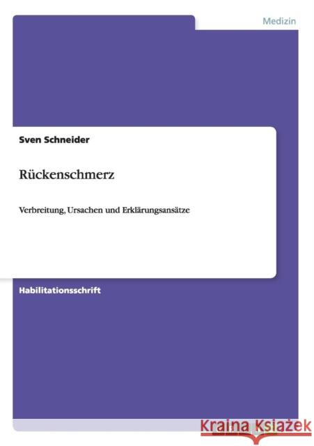 Rückenschmerz: Verbreitung, Ursachen und Erklärungsansätze Schneider, Sven 9783638732185 Grin Verlag