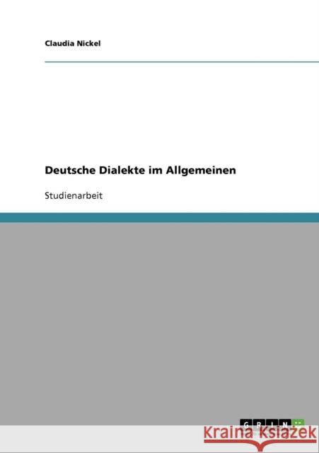 Deutsche Dialekte im Allgemeinen Claudia Nickel 9783638734943 Grin Verlag