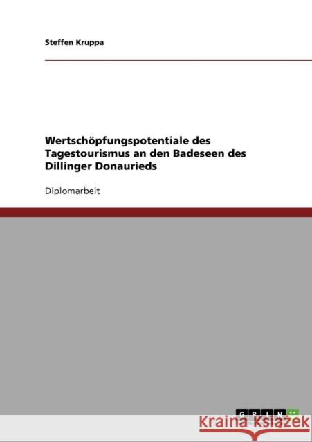 Wertschöpfungspotentiale des Tagestourismus an den Badeseen des Dillinger Donaurieds Kruppa, Steffen 9783638736138 Grin Verlag