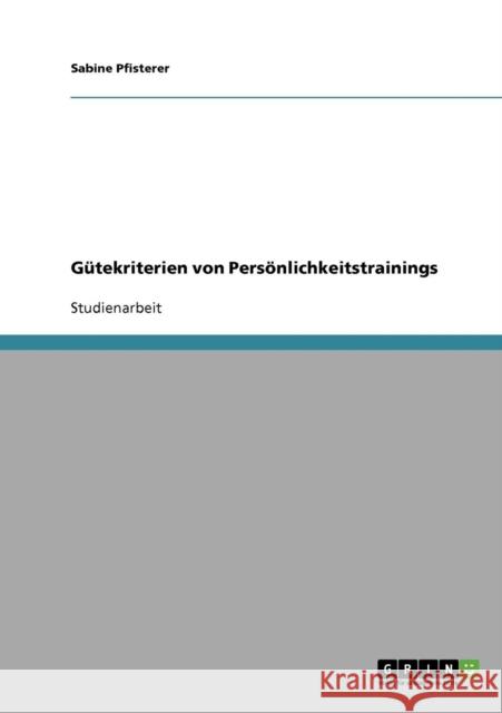 Gütekriterien von Persönlichkeitstrainings Pfisterer, Sabine 9783638736329 Grin Verlag